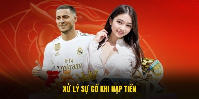 Xử lý sự cố khi nạp tiền