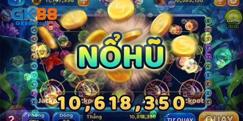 Cách tham gia game nổ hũ đổi thưởng tại GK88 không quá phức tạp